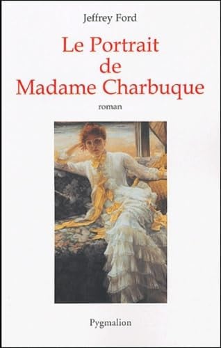 E PORTRAIT DE MADAME CHARBUQUE, de FORD JEFFREY | portada del libro