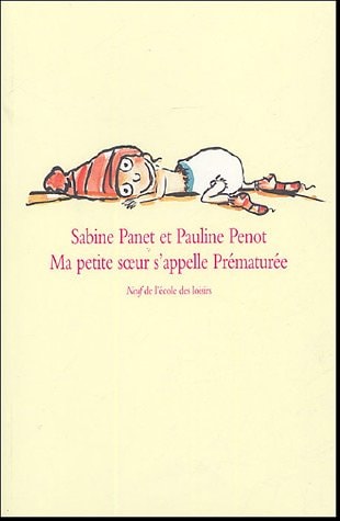 A PETITE SOEUR S'APPELLE PREMATUREE, de Sabine Panet | portada del libro