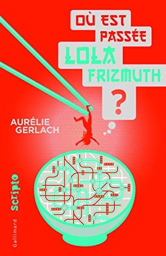 OU EST PASSEE LOLA FRIZMUTH ?, de Aurélie Gerlach | portada del libro