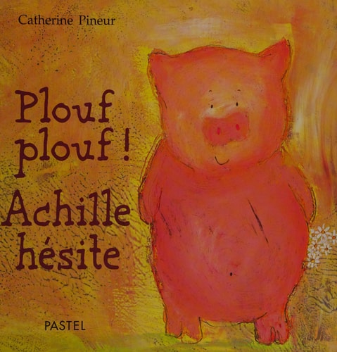 LOUF PLOUF ! ACHILLE HESITE, de Catherine Pineur | portada del libro