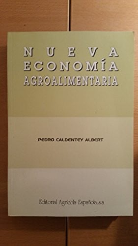 NUEVA ECONOMIA AGROALIMENTARIA, de CALDENTEY ALBERT | portada del libro
