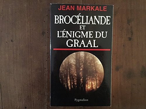 ROCELIANDE ET L'ENIGME DU GRA, de MARKALE JEAN | portada del libro