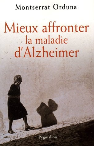IEUX AFFRONTER LA MALADIE D'ALZHEIMER, de ORDUNA MONTSERRAT | portada del libro