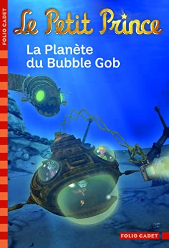 LE PETIT PRINCE 10 LA PLANETE DU BUBBLE GOB, de Fabrice Colin | portada del libro