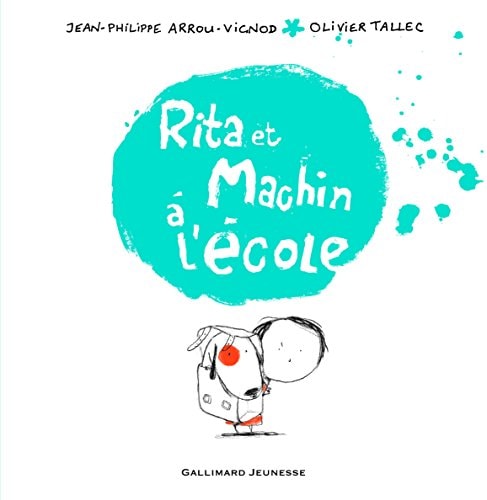 RITA ET MACHIN A L'ECOLE, de Jean-Philippe Arrou-Vignod | portada del libro