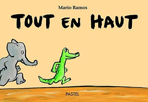 Tout en haut, de Mario Ramos | portada del libro