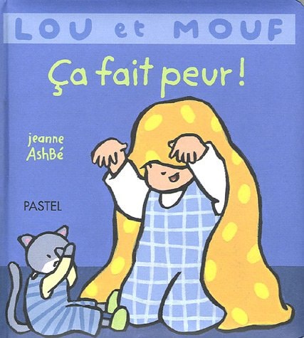 OU ET MOUF CA FAIT PEUR !, de Jeanne Ashbé | portada del libro