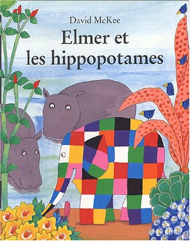 Elmer ET Les Hippopotames, de David McKee | portada del libro