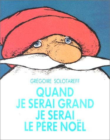 UAND JE SERAI GRAND JE SERAI LE, de Grégoire Solotareff | portada del libro