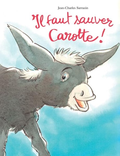 L FAUT SAUVER CAROTTE !, de Jean-Charles Sarrazin | portada del libro
