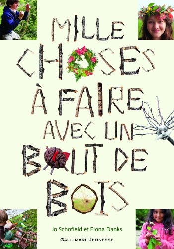 MILLE CHOSES A FAIRE AVEC UN BOUT DE BOIS, de Jo Schofield | portada del libro