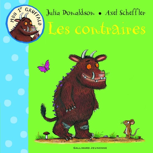 LES CONTRAIRES MON 1ER GRUFFALO, de Julia Donaldson | portada del libro