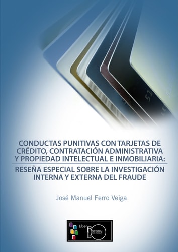 CONDUCTAS PUNITIVAS CON TARJETAS DE CREDITO, CONTRATACIO ADMINISTRATIVA Y PROPIEDAD INTELECTUAL E IN, de FERRO VEIGA | portad