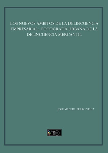 LOS NUEVOS AMBITOS DE LA DELINCUENCIA EMPRESARIAL, de FERRO VEIGA | portada del libro