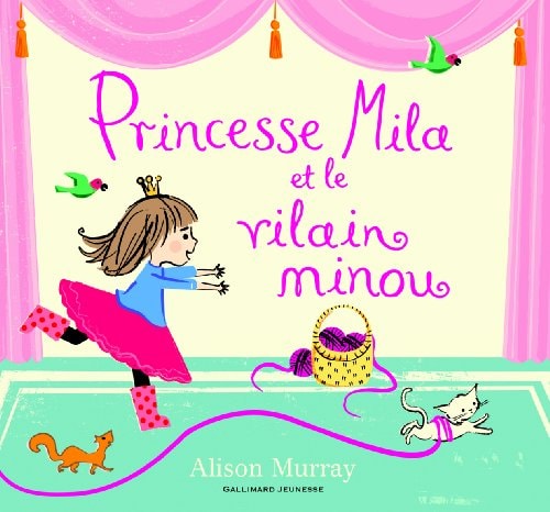 PRINCESSE MILA ET LE VILAIN MINOU, de Alison Murray (Illustrator) | portada del libro