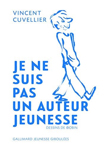 JE NE SUIS PAS UN AUTEUR JEUNESSE, de CUVELLIER | portada del libro