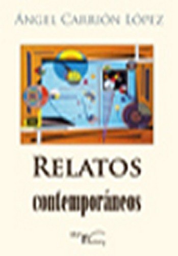 RELATOS CONTEMPORANEOS, de CARRION LOPEZ | portada del libro