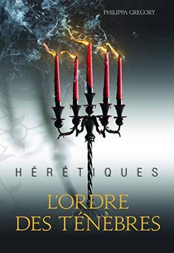 HERETIQUES L'ORDRE DES TENEBRES, de Philippa Gregory | portada del libro