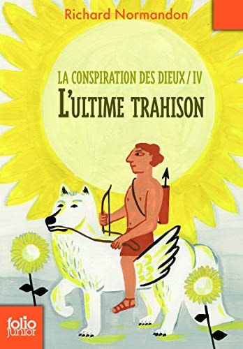 LA CONSPIRATION DES DIEUX 4 L'ULTIME TRAHISON, de Richard Normandon | portada del libro