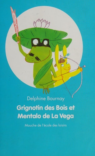 RIGNOTIN DES BOIS ET MENTALO DE LA VEGA, de Delphine Bournay | portada del libro