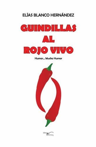 GUINDILLAS AL ROJO VIVO, de BLANCO HERNáNDEZ | portada del libro