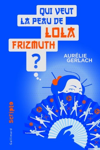 QUI VEUT LA PEAU DE LOLA FRIZMUTH ?, de Aurélie Gerlach | portada del libro