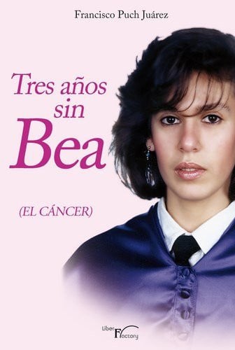 TRES AñOS SIN BEA, de PUCH JUáREZ | portada del libro