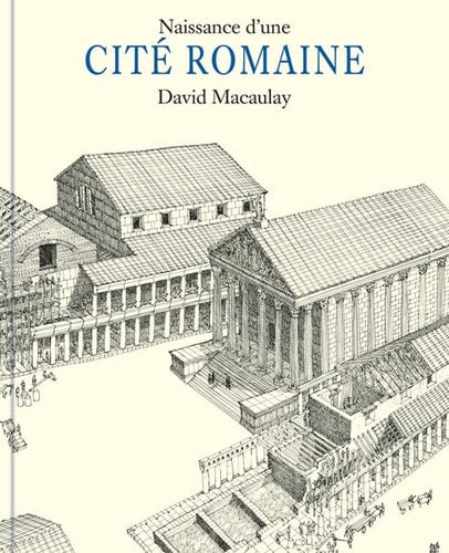 AISSANCE D'UNE CITE ROMAINE, de David Macaulay | portada del libro