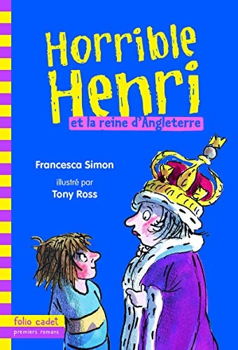 HORRIBLE HENRI ET LA REINE D'ANGLETERRE, de Francesca Simon | portada del libro