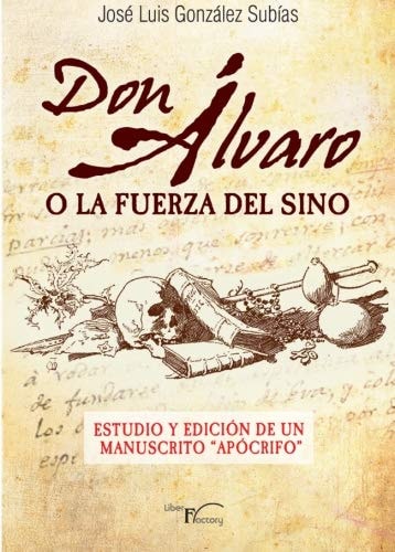 DON ALVARO O LA FUERZA DEL SINO, de GONZALEZ SUBIAS | portada del libro