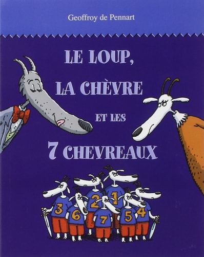 E LOUP, LA CHEVRE ET LES 7 CHEVREAUX, de Geoffroy de Pennart | portada del libro