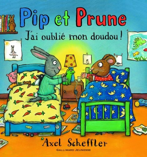 PIP ET PRUNE J'AI OUBLIE MON DOUDOU, de Axel Scheffler | portada del libro