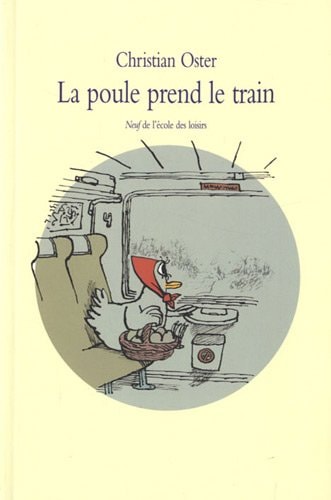 A POULE PREND LE TRAIN, de Christian Oster | portada del libro