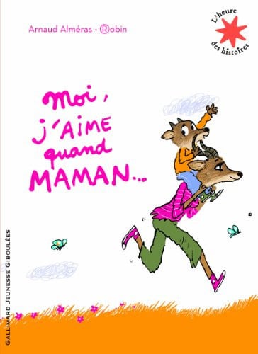 MOI J'AIME QUAND MAMAN, de ALMERAS | portada del libro