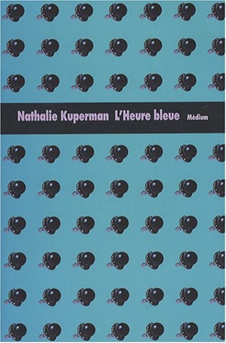 'HEURE BLEUE, de Nathalie Kuperman | portada del libro