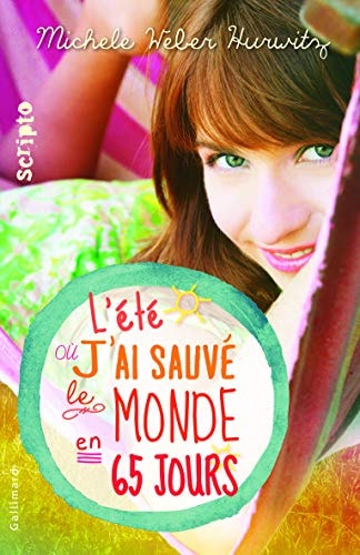 L'ETE OU J'AI SAUVE LE MONDE EN 65 JOURS, de Michele Weber Hurwitz | portada del libro