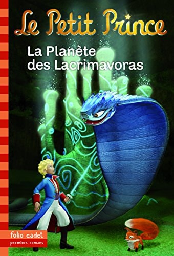 LE PETIT PRINCE 17 LA PLANETE DES LACRIMAVORES, de Fabrice Colin | portada del libro