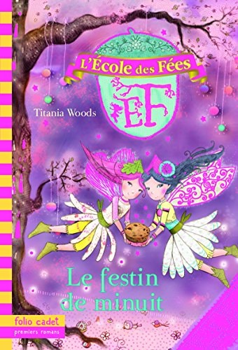 L'ECOLE DES FEES 2 LE FESTIN DE MINUIT, de Titania Woods | portada del libro