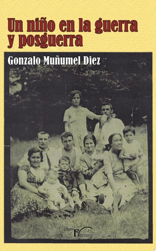 Un niño en la guerra y posguerra., de Muñumel Diez | portada del libro