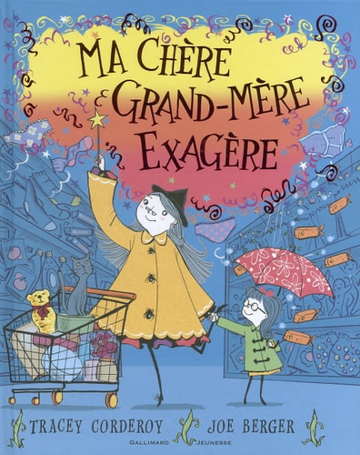 MA CHERE GRAND-MERE EXAGERE, de Tracey Corderoy | portada del libro