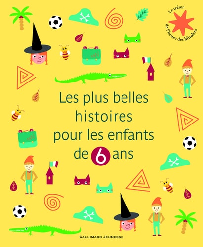 LES PLUS BELLES HISTOIRES POUR LES ENFANTS DE 6 ANS, de Leigh Hodgkinson | portada del libro