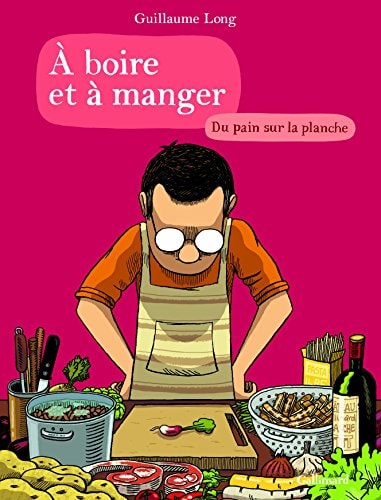 A BOIRE ET A MANGER 3 DU, de Guillaume Long | portada del libro