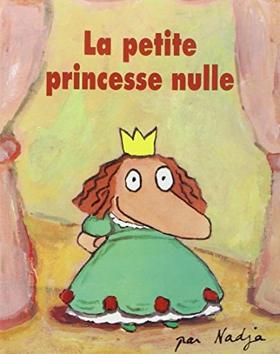La petite princesse nulle, de Nadja | portada del libro