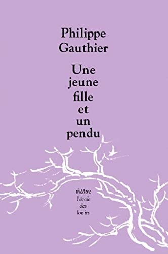 NE JEUNE FILLE ET UN PENDU, de Philippe Gauthier | portada del libro