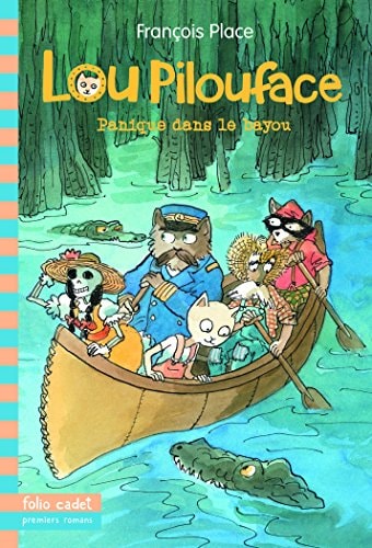 LOU PILOUFACE 3 PANIQUE DANS LE BAYOU, de François Place | portada del libro