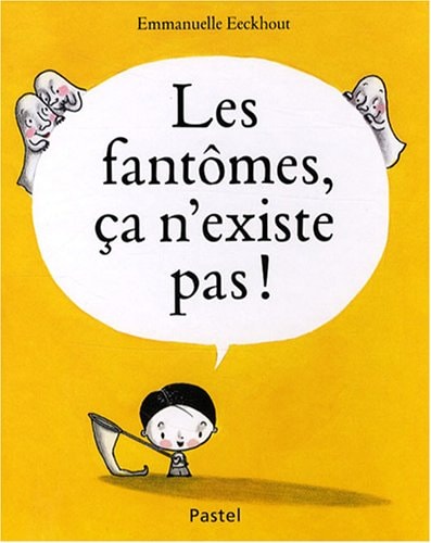 ES FANTOMES, CA N'EXISTE PAS !, de Emmanuelle Eeckhout | portada del libro