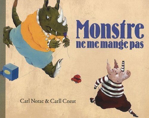 Monstre ne me mange pas, de Carl Norac (scénariste | portada del libro