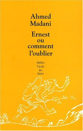 RNEST OU COMMENT L'OUBLIER, de Ahmed Madani | portada del libro