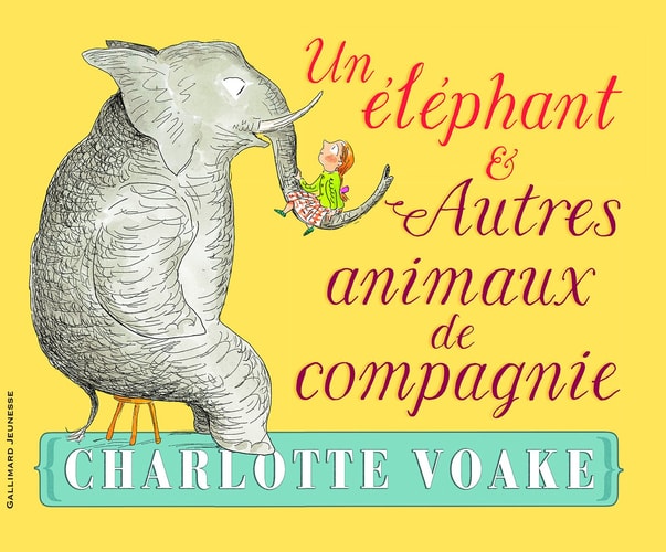 UN ELEPHANT ET AUTRES ANIMAUX DE COMPAGNIE, de Charlotte Voake | portada del libro