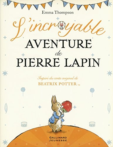 L'INCROYABLE AVENTURE DE PIERRE LAPIN, de Emma Thompson | portada del libro